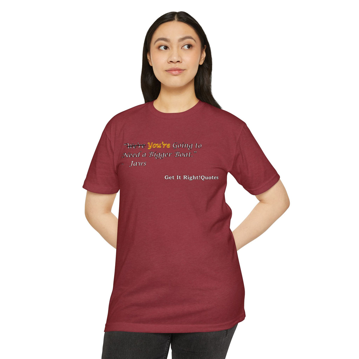 You're Going To Need A Bigger Quote T-Shirt