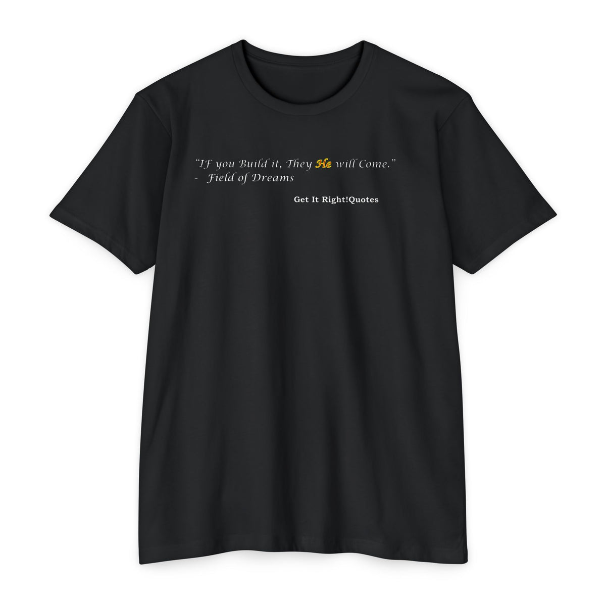 If You Quote It He Will Be Happy T-Shirt