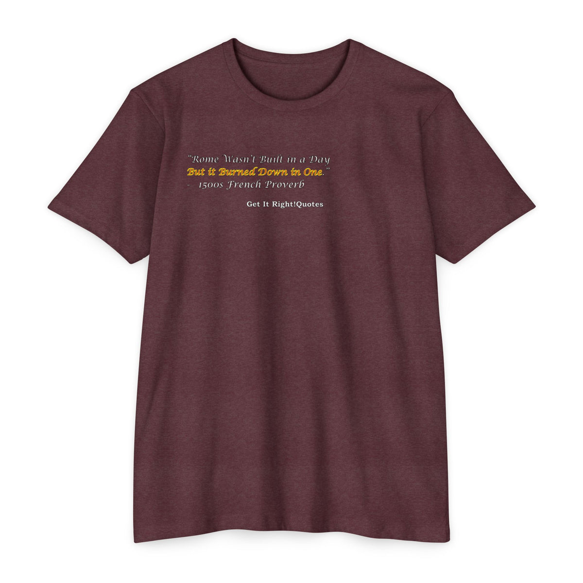 Rome Burned in One T-Shirt