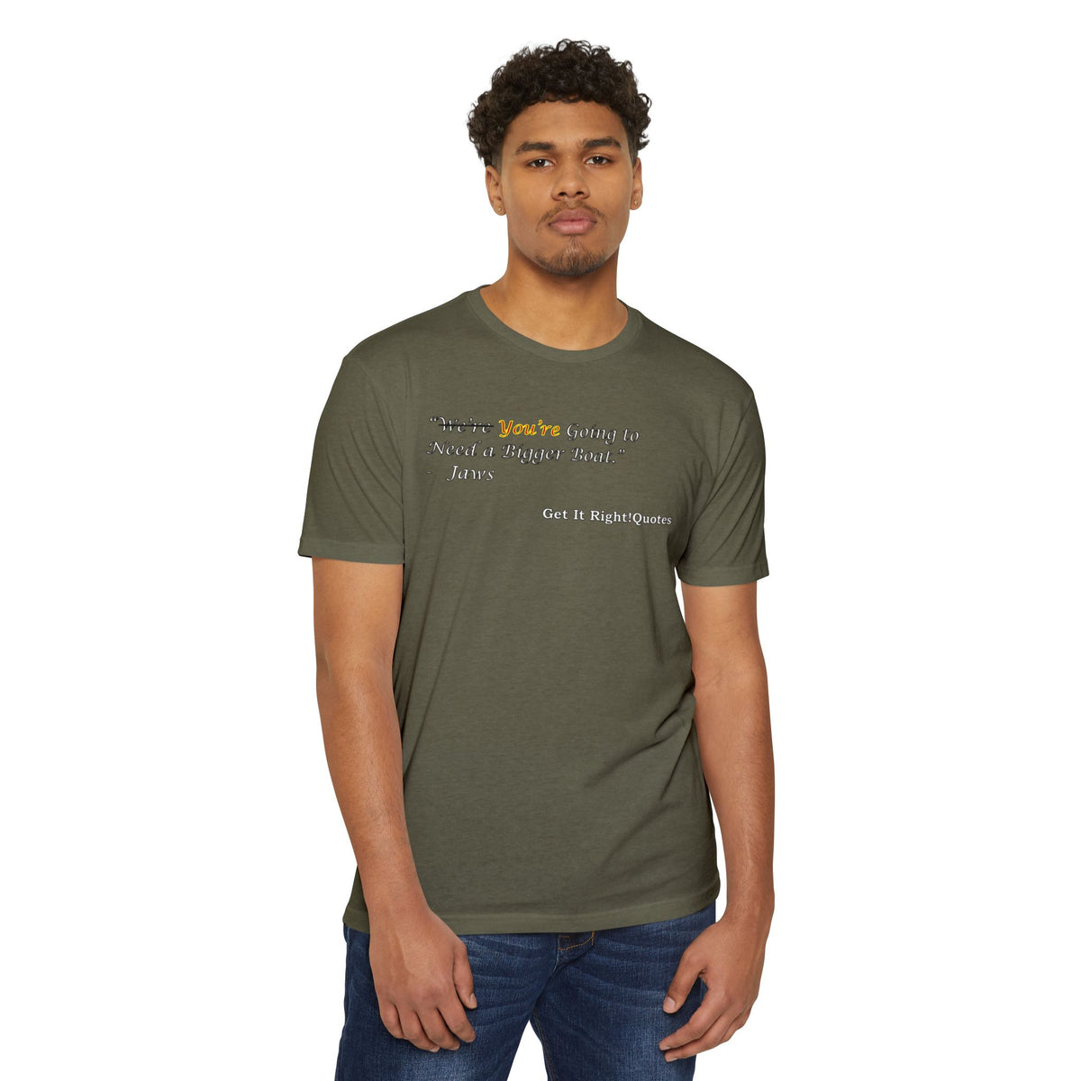 You're Going To Need A Bigger Quote T-Shirt