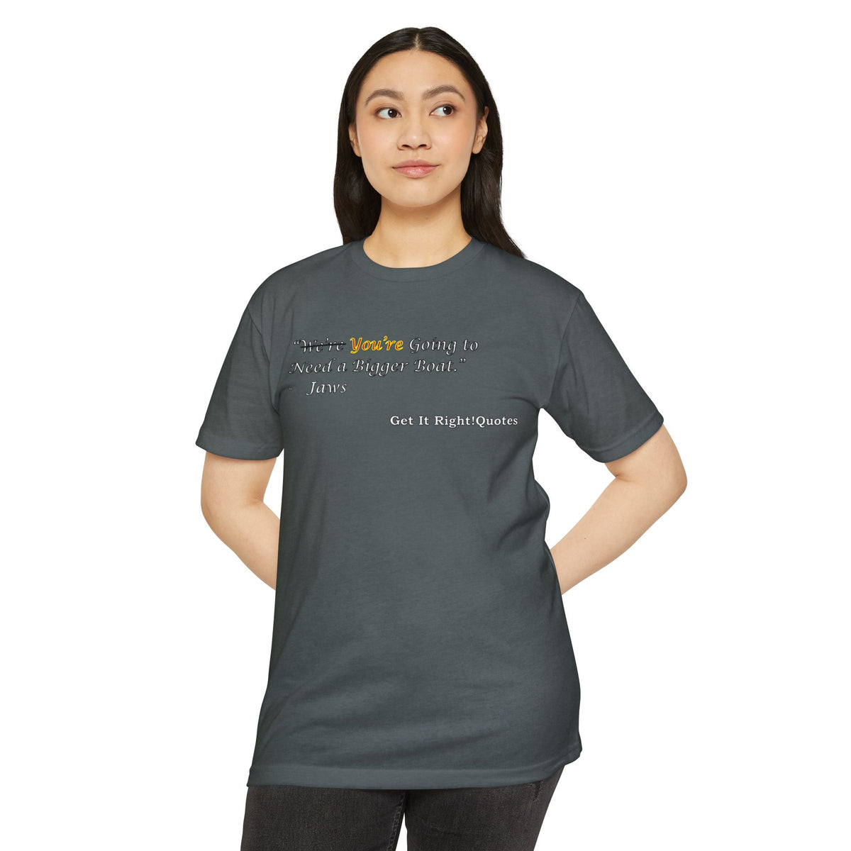 You're Going To Need A Bigger Quote T-Shirt